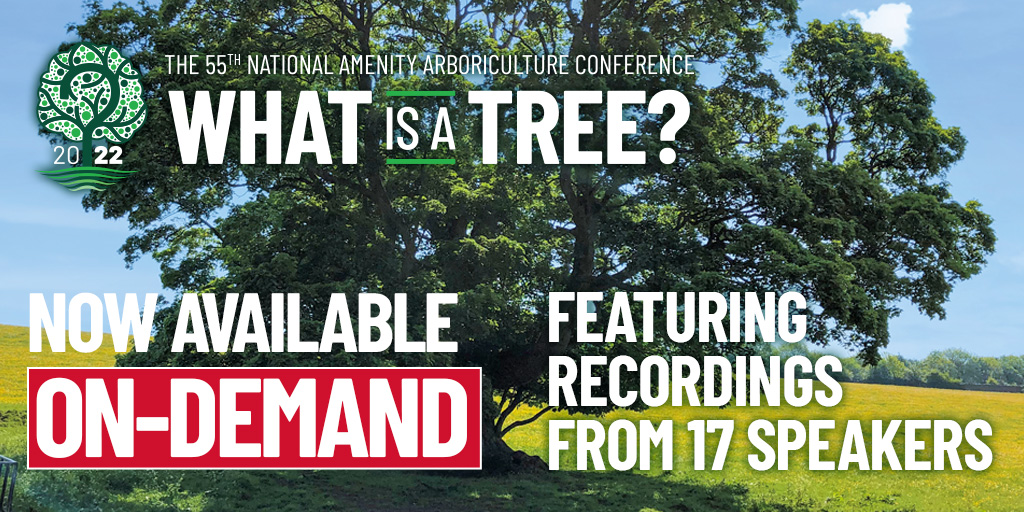 The 55th National Amenity Arboriculture Conference – What is a Tree?