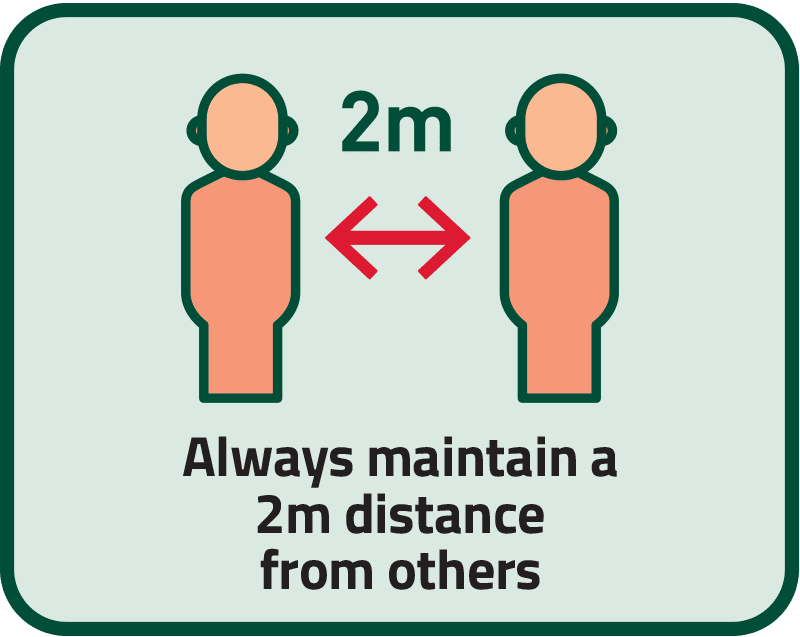 Always maintain a 2m distance from others